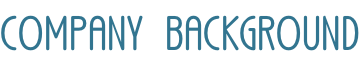 COMPANY BACKGROUND